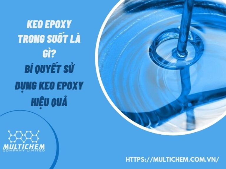 keo epoxy trong suốt là gì? cách đổ keo epoxy trong suốt
