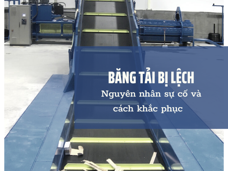 Băng Tải BỊ LỆCH