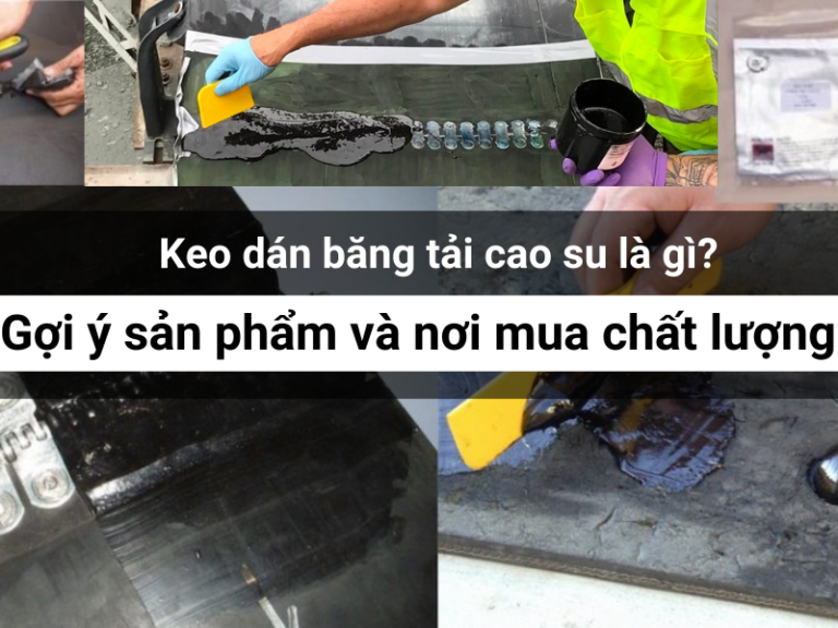 Keo dán băng tải cao su là gì